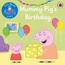 Mummy Pig’s Birthday First Words with Peppa Level 3