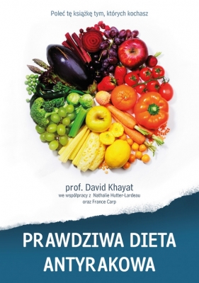 Prawdziwa dieta antyrakowa - Khayat David