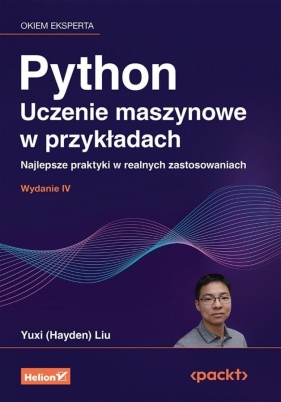 Python. Uczenie maszynowe w przykładach - Yuxi Hayden Liu