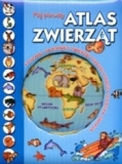 Mój pierwszy atlas zwierząt - Opracowanie zbiorowe