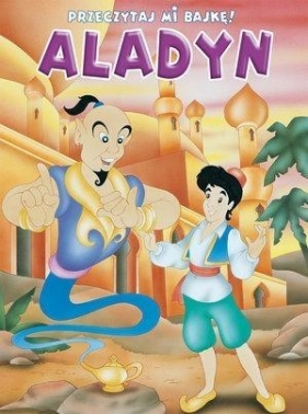 Przeczytaj mi bajkę Aladyn - Opracowanie zbiorowe