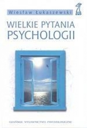 Wielkie pytania psycholgii - Łukaszewski Wiesław<br />