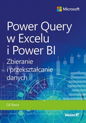 Power Query w Excelu i Power BI. Zbieranie i przekształcanie danych - Gil Raviv
