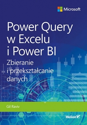 Power Query w Excelu i Power BI. Zbieranie i przekształcanie danych - Raviv Gil