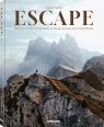 Escape: Discovering the Dolomites. A Visual Journey and Adventures Guerel Sahin