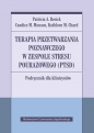 Terapia przetwarzania poznawczego w zespole stresu pourazowego (PTSD). - C.M. Monson, Kathleen M. Chard, Patricia A. Resick