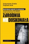 Zbrodnia niedoskonała Największe zagadki kryminalne ostatnich lat Bonda Katarzyna, Lach Bogdan