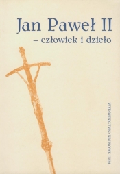 Jan Paweł II - człowiek i dzieło - <br />