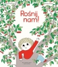 Miłość. Rośnij nam! - Astrid Desbordes