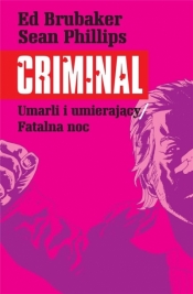 Criminal T.2 Umarli i umierający/Fatalna noc - Ed Brubaker