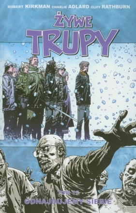 Żywe trupy tom 15 - Kirkman Robert, Adlard Charlie, Rathburn Cliff<br />