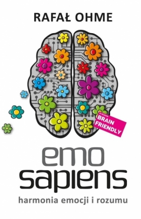 Emo Sapiens. Harmonia emocji i rozumu z autografem - Rafał Ohme