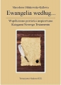 Ewangelia według...Współczesne powieści inspirowane Księgami Nowego Testamentu - Mirosława Ołdakowska-Kuflowa
