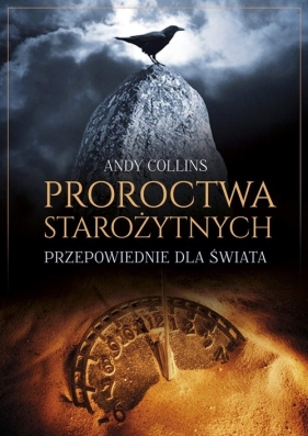 Proroctwa starożytnych Przepowiednie dla świata - Collins Andy