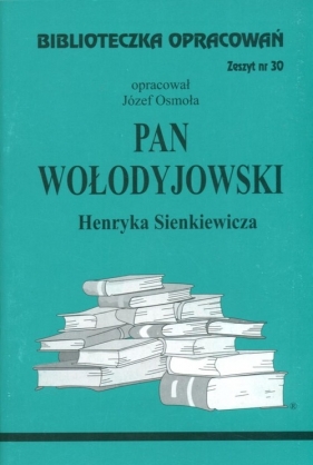 Biblioteczka Opracowań Pan Wołodyjowski Henryka Sienkiewicza - Osmoła Józef