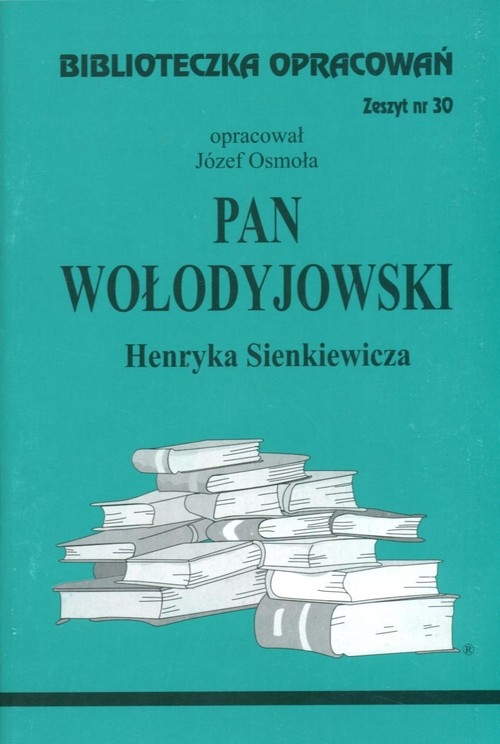 Biblioteczka Opracowań Pan Wołodyjowski Henryka Sienkiewicza Osmoła Józef