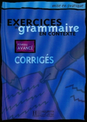 Exercices de grammaire en Contexte niveau avance corriges - Anne Akyuz, Bernadette Bazelle-Shahmaei, Joëlle Bonenfant