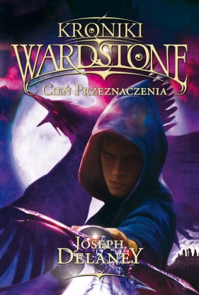 Kroniki Wordstone. Tom 8. Cień przeznaczenia - Joseph Delaney