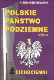 Polskie państwo podziemne cz.6 - Szumański Aleksander