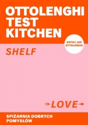 Ottolenghi Test Kitchen. Shelf love. Spiżarnia dobrych pomysłów - Noor Murad, Yotam Ottolenghi