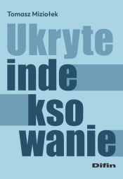 Ukryte indeksowanie - Tomasz Miziołek