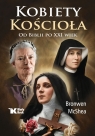 Kobiety Kościoła. Od Biblii po XXI w. Bonwen McShea