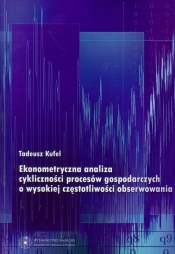 Ekonometryczna analiza cykliczności procesów gospodarczych o wysokiej częstotliwości obserwowania