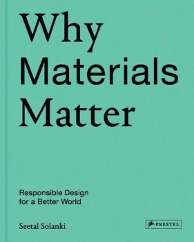 Why Materials Matter - Solanki Seetal