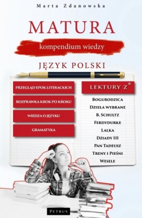 Matura. Kompendium wiedzy. Język polski - Marta Zdanowska