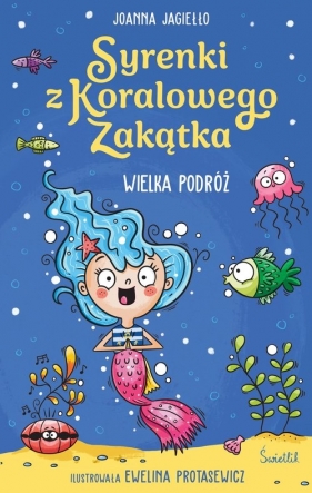 Wielka podróż. Syrenki z Koralowego Zakątka. Tom 2 - Jagiełło Joanna