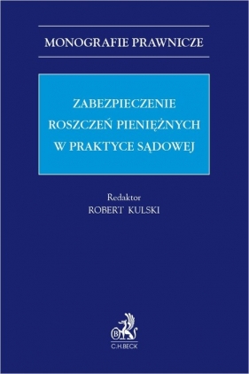 Zabezpieczenie roszczeń pieniężnych w praktyce sądowej