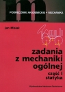 Zadania z mechaniki ogólnej część 1  Misiak Jan