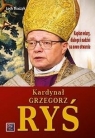 Kardynał Grzegorz Ryś. Kapłan wiary, dialogu i... Lech Tkaczyk