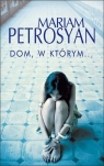 Dom, w którym... Petrosyan Mariam