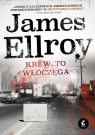 Krew to włóczęga James Ellroy