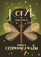 Roryk. Nieśmiały detektyw. Sprawa czerwonej ważki. Tom 2 - Oliver Schlick