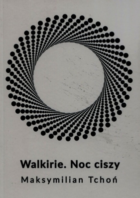 Walkirie Noc ciszy - Maksymilian Tchoń