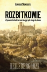 Rozbitkowie Heilsberg roku 1823 Opowieść o ludziach szukających drogi Skowronek Sławomir