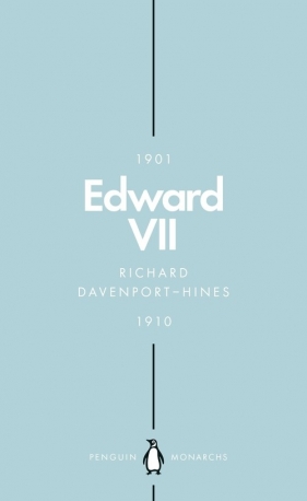 Edward VII - Richard Davenport-Hines