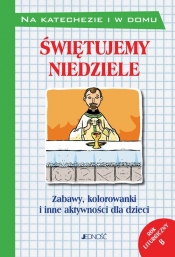 Świętujemy niedziele Zabawy kolorowanki i inne aktywności dla dzieci. Rok liturgiczny B - Silvia Vecchini