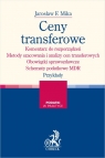 Ceny transferowe Komentarz do rozporządzeń Metody szacowania i analizy Jarosław F. Mika