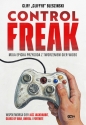 Control Freak. Moja epicka przygoda z tworzeniem gier wideo - Cliff Bleszinski