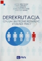 Derekrutacja czyli jak skutecznie rozwiązać stosunek pracy - Lucyna Brayshaw, Anna Chrobot, Ewa Konior