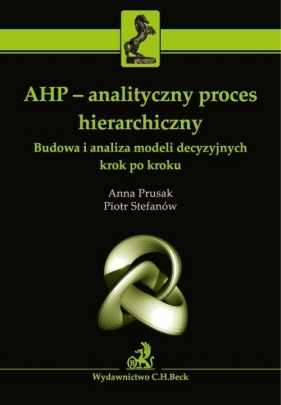 AHP - ANALITYCZNY PROCES HIERARCHICZNY. - Prusak Anna