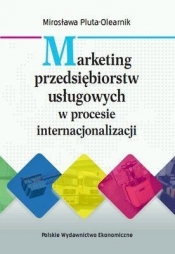 Marketing przedsiębiorstw usługowych w procesie internacjonalizacji - Pluta-Olearnik Mirosława