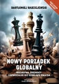 Nowy porządek globalny. Mocarstwa, średniacy i niewidzialne siły kierujące światem - Bartłomiej Radziejewski
