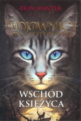 Wschód Księżyca. Wojownicy. Nowa przepowiednia - Erin Hunter