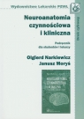 Neuroanatomia czynnościowa i kliniczna Podręcznik dla studentów i Narkiewicz Olgierd, Moryś Janusz