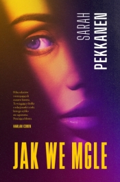 Jak we mgle - Sarah Pekkanen