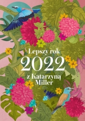 Kalendarz 2022 Lepszy rok z Katarzyną Miller - Katarzyna Miller